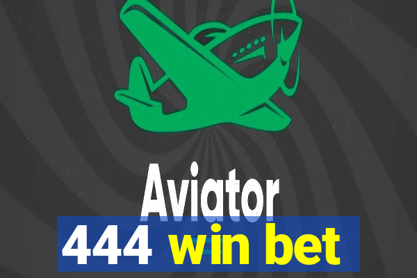 444 win bet